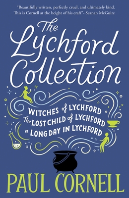 The Lychford Collection Book 1: Witches of Lychford, the Lost Child of Lychford, a Long Day in Lychford - Paul Cornell