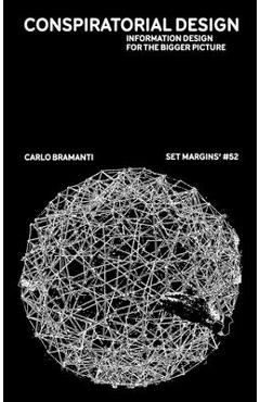 Coperta cărții 'Conspiratorial Design: Information Design for the Bigger Picture - Carlo Bramanti'