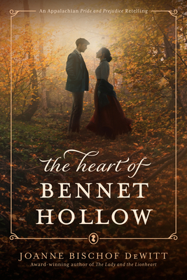 The Heart of Bennet Hollow - Joanne Bischof Dewitt