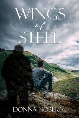 Wings of Steel - Donna Noblick