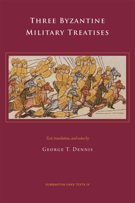 Three Byzantine Military Treatises - George T. Dennis
