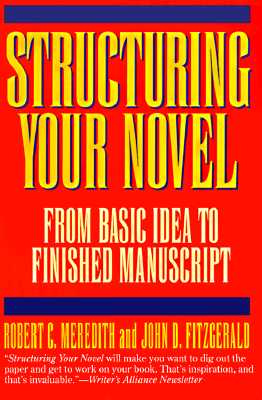 Structuring Your Novel - Robert C. Meredith