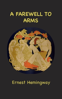 A Farewell to Arms - Ernest Hemingway