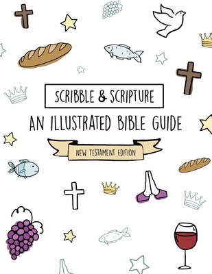 Scribble and Scripture: New Testament Made Simple - Amanda Massie