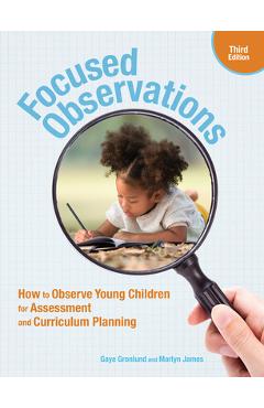 Poza produsului Focused Observations, Third Edition: How to Observe Young Children for Assessment and Curriculum Planning - Gaye Gronlund