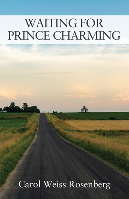 Waiting for Prince Charming - Carol Weiss Rosenberg