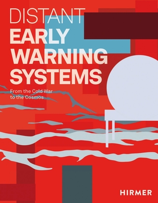 Distant Early Warning Systems: From the Cold War to the Cosmos - Julie Decker