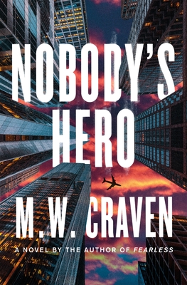 Nobody's Hero - M. W. Craven