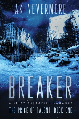Breaker: A Spicy Dystopian Sci-fi Romance - Ak Nevermore