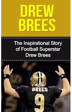 Coperta cărții 'Drew Brees: The Inspirational Story of Football Superstar Drew Brees - Bill Redban'