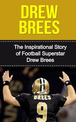 Coperta cărții 'Drew Brees: The Inspirational Story of Football Superstar Drew Brees - Bill Redban'