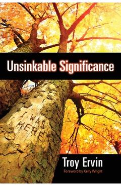 Poza produsului Unsinkable Significance - Troy Ervin