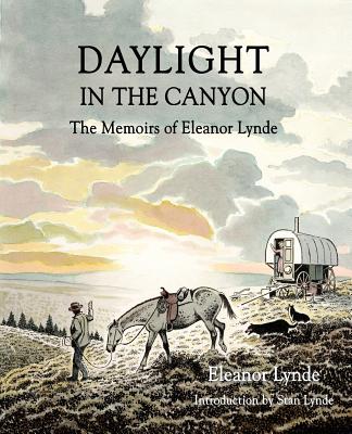 Daylight in the Canyon: The Memoirs of Eleanor Lynde - Eleanor Lynde