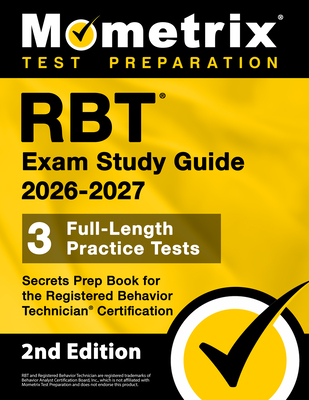 Coperta cărții 'RBT Exam Study Guide 2025-2026 - 3 Full-Length Practice Tests, Secrets Prep Book for the Registered Behavior Technician'
