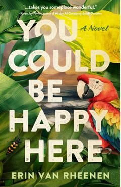 Poza produsului You Could Be Happy Here - Erin Van Rheenen