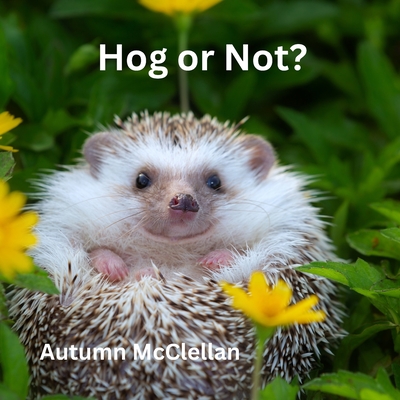 Hog or Not? - Autumn Mcclellan