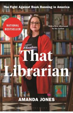 That Librarian: The Fight Against Book Banning in America - Amanda Jones