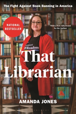 That Librarian: The Fight Against Book Banning in America - Amanda Jones