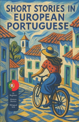 Short Stories in European Portuguese: For Beginners - Idle Country Press