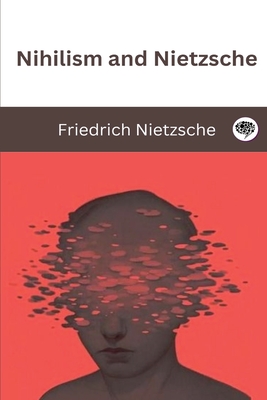 Coperta cărții 'Nihilism and Nietzsche - Friedrich Nietzsche'