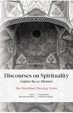 Discourses on Spirituality (Guftar-ha-ye Ma'navi) - Murtada Mutahhari