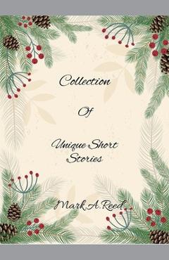 Coperta cărții 'Collection of Unique Short Stories - Mark Reed'