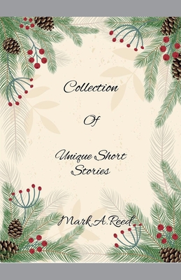 Coperta cărții 'Collection of Unique Short Stories - Mark Reed'