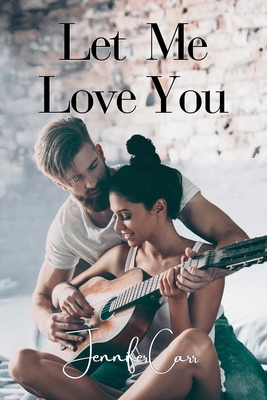 Let Me Love You - Jennifer Carr