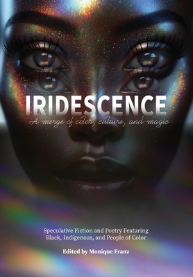 Iridescence - Monique Franz