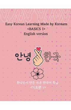 Coperta cărții 'Easy Korean Learning Made by Koreans BASICS 1 English version - Seonyoung Park'