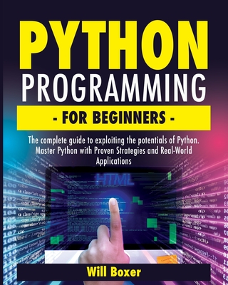 Coperta cărții 'Python Programming for Beginners: The Complete Guide to Exploiting the Potentials of Python. Master Python with Proven'