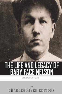 American Outlaws: The Life and Legacy of Baby Face Nelson -