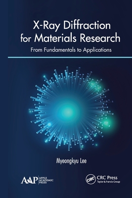 X-Ray Diffraction for Materials Research: From Fundamentals to Applications - Myeongkyu Lee