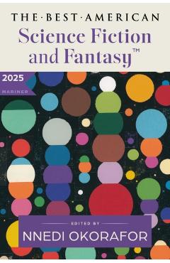 The Best American Science Fiction and Fantasy 2025 - John Joseph Adams