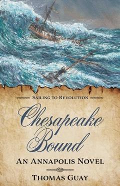 Poza produsului Chesapeake Bound: An Annapolis Novel - Thomas Guay