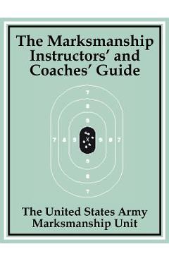 Coperta cărții 'The Marksmanship Instructors' and Coaches' Guide -'