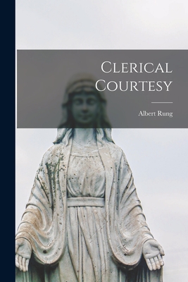 Clerical Courtesy - Albert Rung