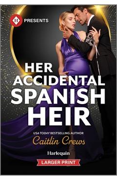 Coperta cărții 'Her Accidental Spanish Heir - Caitlin Crews'