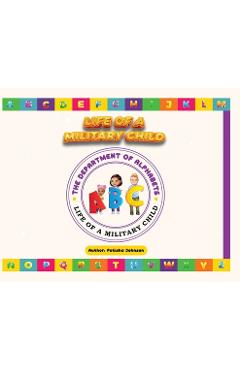 Coperta cărții 'Life of a Military Child: ABC - Patisha R. Johnson'