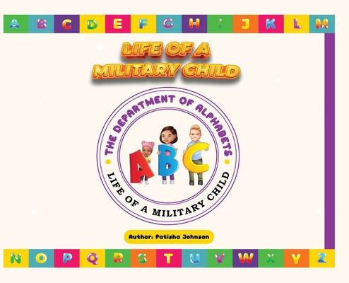 Coperta cărții 'Life of a Military Child: ABC - Patisha R. Johnson'