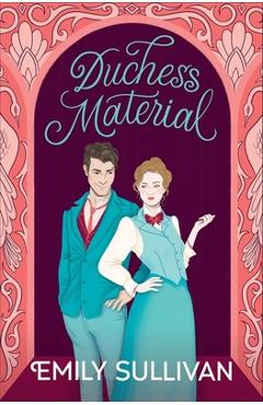 Coperta cărții 'Duchess Material - Emily Sullivan'