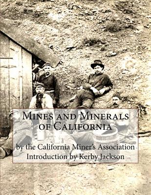 Mines and Minerals of California - Kerby Jackson