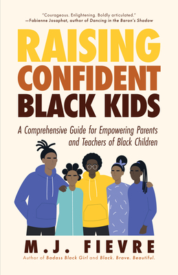 Coperta cărții 'Raising Confident Black Kids: A Comprehensive Guide for Empowering Parents and Teachers of Black Children (Teaching'