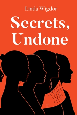 Secrets, Undone - Linda Wigdor