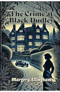 Coperta cărții 'The Crime at Black Dudley - Margery Allingham'