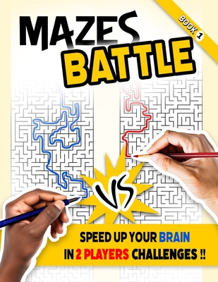 Coperta cărții 'Mazes Battle: Speed up your brain in 2 players challenges -'