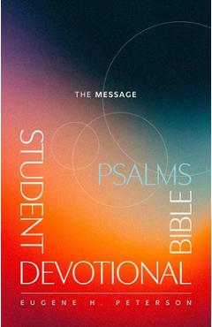Coperta cărții 'The Message Student Devotional Bible: Psalms (Softcover) - Eugene H. Peterson'