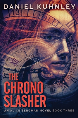 The Chrono Slasher - Daniel Kuhnley