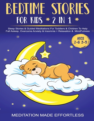 Bedtime Stories For Kids (2 in 1)Sleep Stories& Guided Meditation For Toddlers& Children To Help Fall Asleep, Overcome Anxiety& Insomnia + Relaxation& - 
