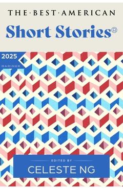 Poza produsului The Best American Short Stories 2025 - Celeste Ng